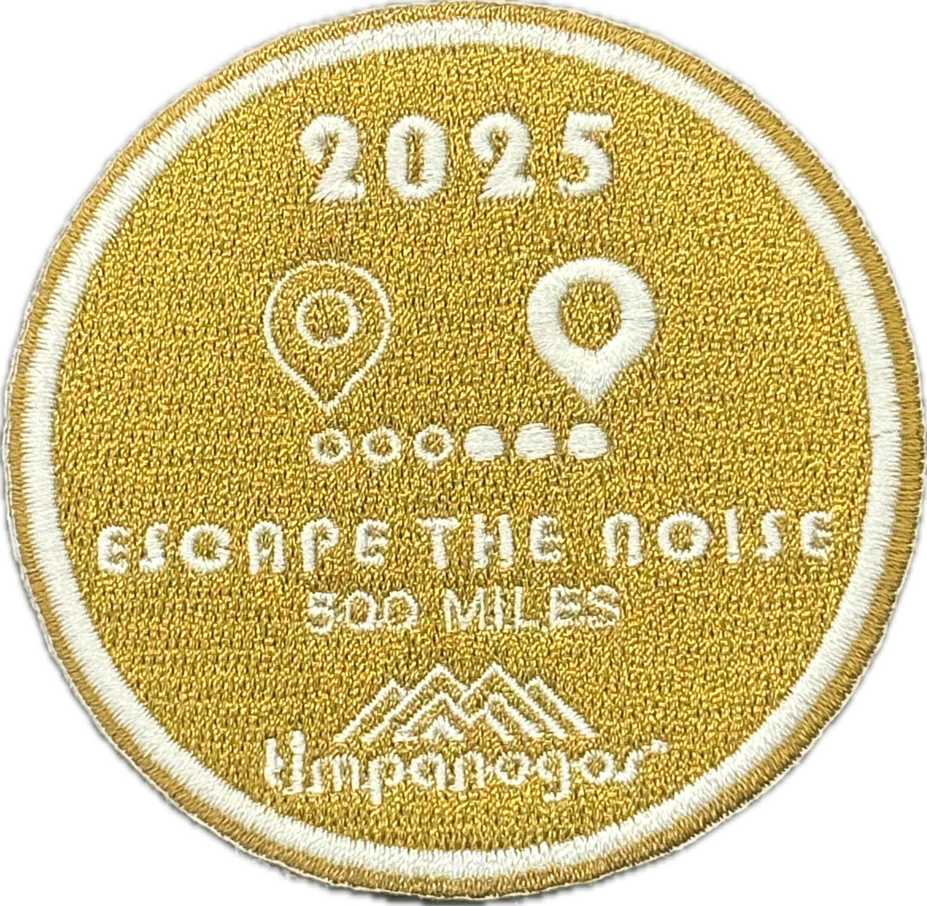2025 Timpanogos "Escape the Noise" patch in gold with white stitching, earned for completing 500 miles. Features location pin icons connected by a dotted path above the bold phrase and the Timpanogos Hiking Co. logo.