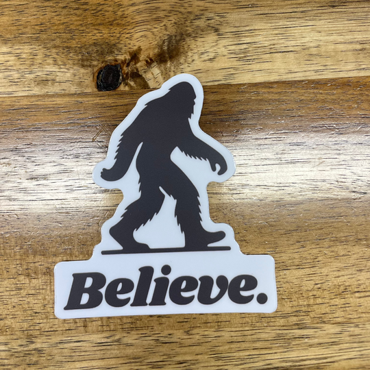 Bigfoot (Believe) - Custom Die Cut Sticker (3 x 3)