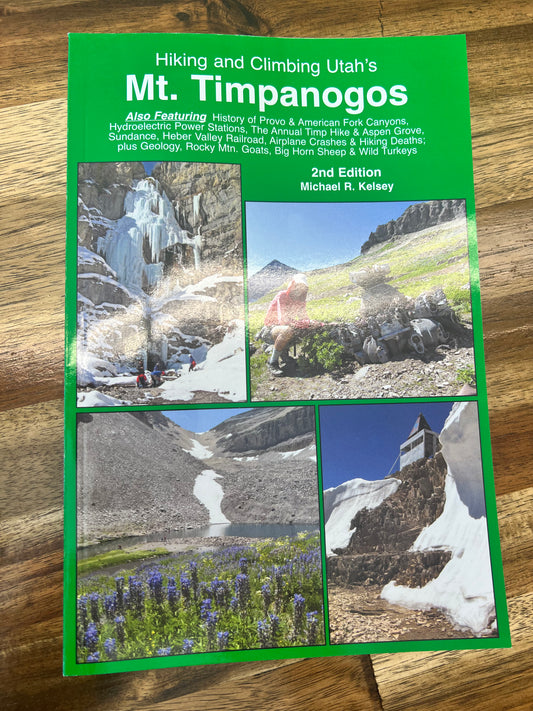 Hiking and Climbing Utah's Mount Timpanogos, 2nd Ed. (Michael Kelsey)