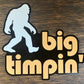 Custom Die Cut Sticker (5 x 6) - Big Timpin'