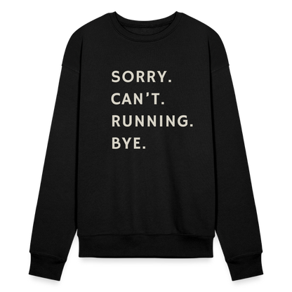 Sorry can't running bye - Bella + Canvas Cozy Sweatshirt - black
