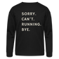 Sorry can't running bye - Bella + Canvas Cozy Sweatshirt - black
