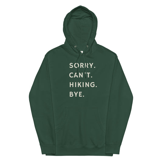 Sorry Can't Hiking Bye - Midweight Mountain Blend Hoodie