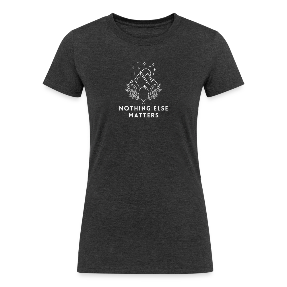 Women's Tri-Blend Organic T-Shirt (Nothing else matters) - heather black